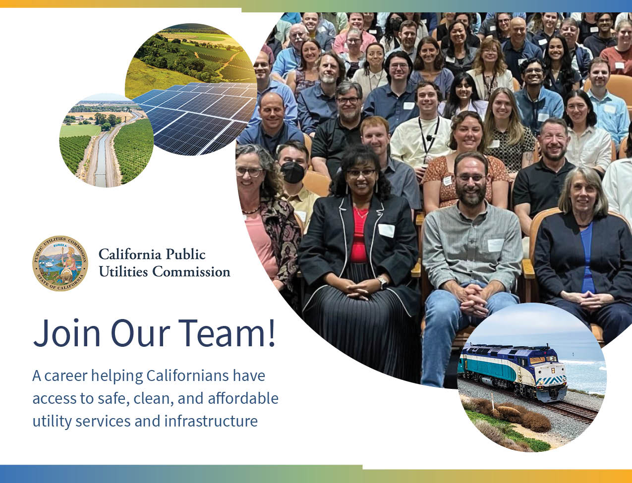 Join Our Team image showing happy California Public Utilities Commission employees with smaller images showing a railway, aqueduct and solar panels in a field.